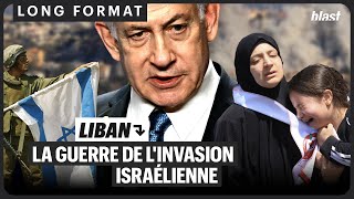 LIBAN : LA GUERRE DE L’INVASION ISRAÉLIENNE